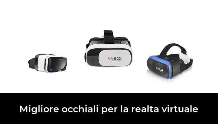 30 Migliore occhiali per la realta virtuale nel 2020: dopo 79 ore di ricerca