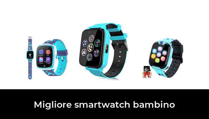 47 Migliore smartwatch bambino nel 2021: dopo 27 ore di ricerca