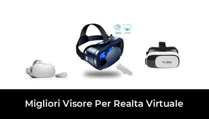 45 Migliori Visore Per Realta Virtuale nel 2021 (recensioni, opinioni, prezzi)